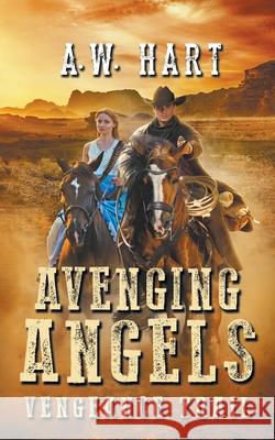 Avenging Angels: Vengeance Trail A W Hart 9781641196529 Wolfpack Publishing