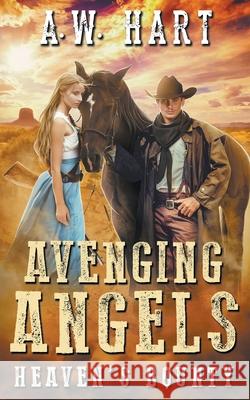 Avenging Angels: Heaven's Bounty A W Hart 9781641196918 Wolfpack Publishing