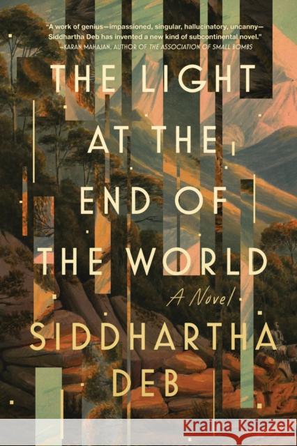 The Light at the End of the World Deb, Siddhartha 9781641294669 Soho Press