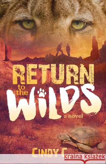 Return to the Wilds Cindy C 9781642791709 Morgan James Fiction