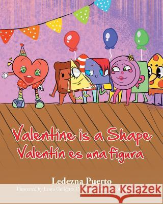 Valentine is a Shape: Valentin es una figura Ledezna Puerto, Laura Gutiérrez Cortés, Lucía Doblas Gutiérrez 9781643001166 Covenant Books