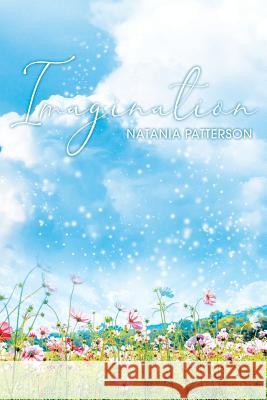 Imagination Natania Patterson 9781643614502 Westwood Books Publishing LLC