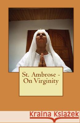 On Virginity St Ambrose, A M Overett 9781643730158 Lighthouse Publishing