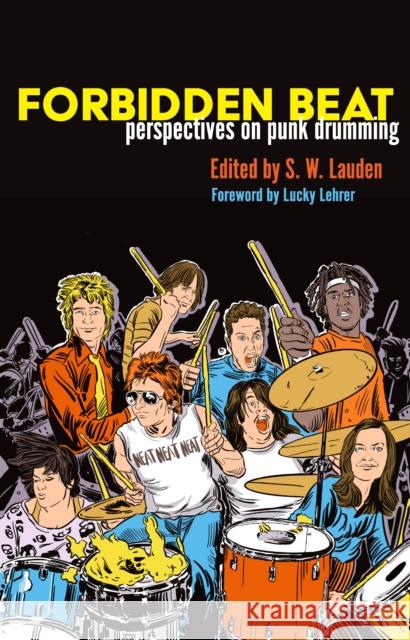 Forbidden Beat: Perspectives on Punk Drumming S. W. Lauden 9781644282274 Rare Bird Books