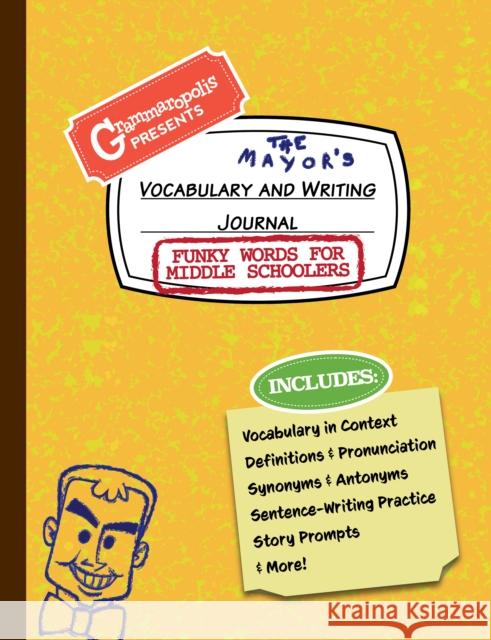 Funky Words for Middle Schoolers Vocabulary and Writing Journal: Definitions, Usage in Context, Fun Story Prompts, & More Grammaropolis 9781644420492 Grammaropolis