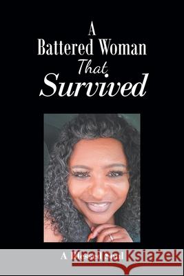 A Battered Woman That Survived A Blessed Soul 9781645312987 Newman Springs Publishing, Inc.