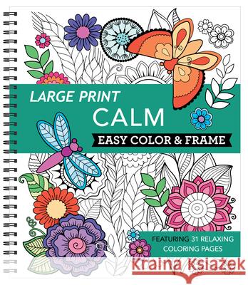 Large Print Easy Color & Frame - Calm (Adult Coloring Book) New Seasons 9781645585411 New Seasons
