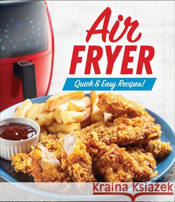 Air Fryer: Quick & Easy Recipes! Publications International Ltd 9781645586050 Publications International, Ltd.