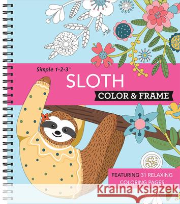 Color & Frame - Sloth (Adult Coloring Book) New Seasons                              Publications International Ltd 9781645586869 New Seasons