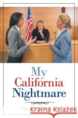 My California Nightmare Cheryl DeMers Fluet 9781645842828 Page Publishing, Inc.