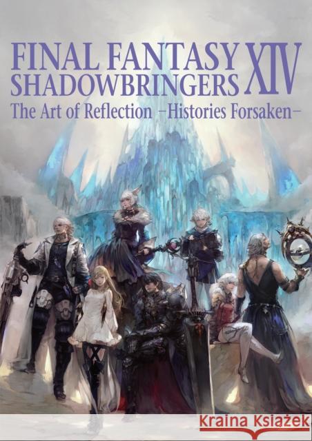 Final Fantasy XIV: Shadowbringers -- The Art of Reflection -Histories Forsaken- Square Enix 9781646090617 Square Enix