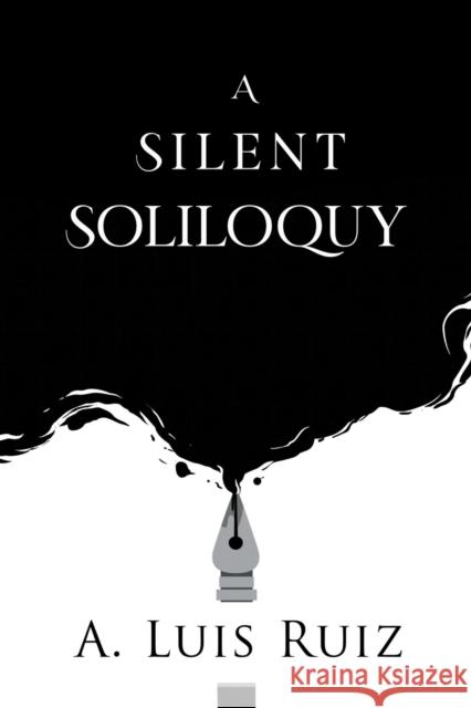 A Silent Soliloquy A Luis Ruiz 9781646207725 Writers Republic LLC