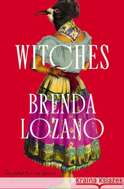 Witches Brenda Lozano 9781646220687 Catapult