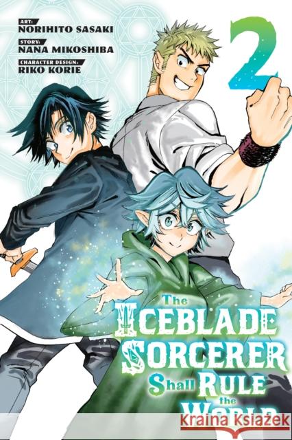 The Iceblade Sorcerer Shall Rule the World 2 Nobuhito Sasaki Nana Mikoshiba 9781646516254 Kodansha America, Inc