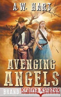 Avenging Angels: Brand of the Damned A W Hart 9781647341565 Wolfpack Publishing