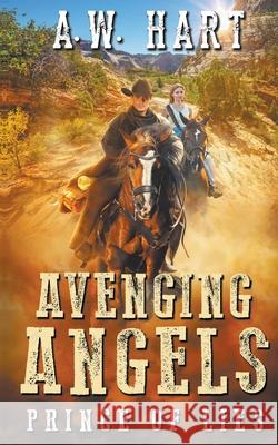Avenging Angels: Prince of Lies A W Hart 9781647343330 Wolfpack Publishing