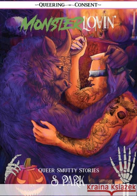 Monster Lovin': Queer, Smutty, Spooky Stories S. Park 9781648411519 Microcosm Publishing