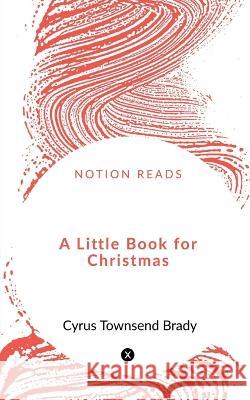 A Little Book for Christmas Joseph A 9781648500275 Notion Press
