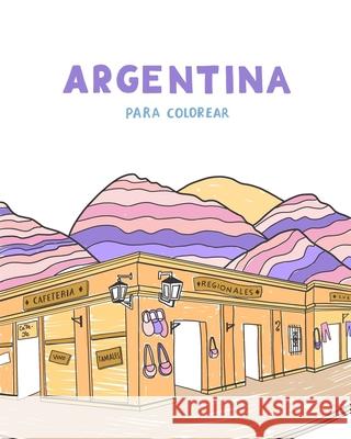 Argentina para colorear Josefina Jolly 9781658141239 Independently Published