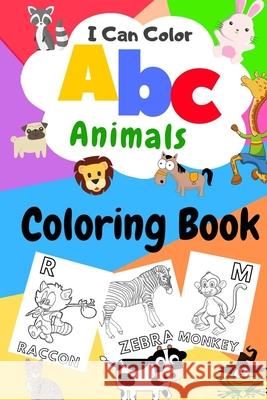 I Can Color ABC Animals Coloring Book: high-quality black&white Alphabet coloring book for kids Children Activity Books for Kids Big Activity Workbook Color Kids 9781658853187 Independently Published