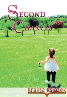 Second Chances A S McConnell 9781662463365 Page Publishing, Inc.