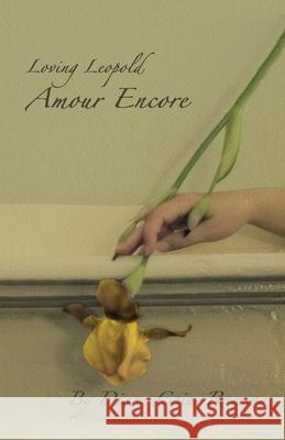 Loving Leopold: Amour Encore Diane Coia-Ramsay 9781665711302 Archway Publishing