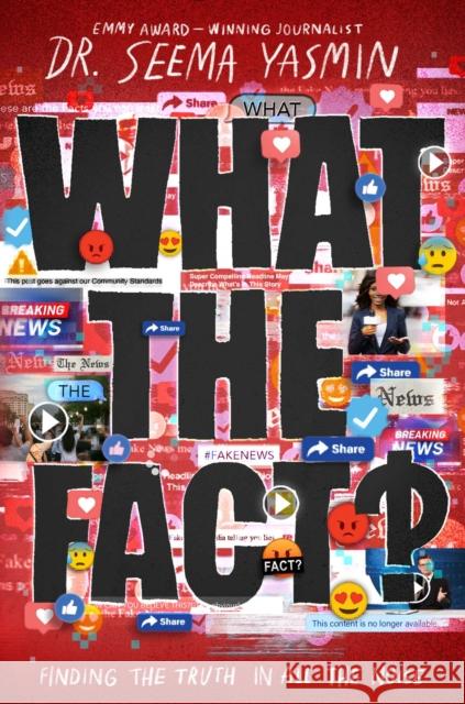What the Fact?: Finding the Truth in All the Noise Yasmin, Seema 9781665900034 Simon & Schuster Books for Young Readers