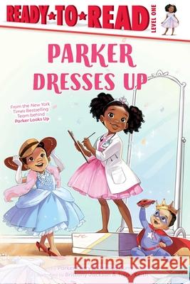 Parker Dresses Up: Ready-To-Read Level 1 Jessica Curry Parker Curry Brittany Jackson 9781665902557 Simon Spotlight