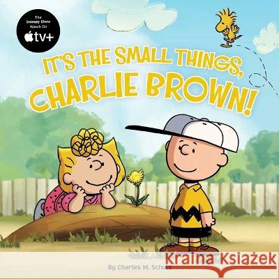 It's the Small Things, Charlie Brown! Charles M. Schulz Patty Michaels 9781665947596 Simon Spotlight