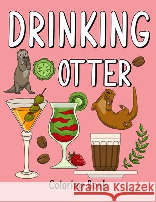 Drinking Otter Coloring Book Paperland Online Store 9781667186733 Lulu.com