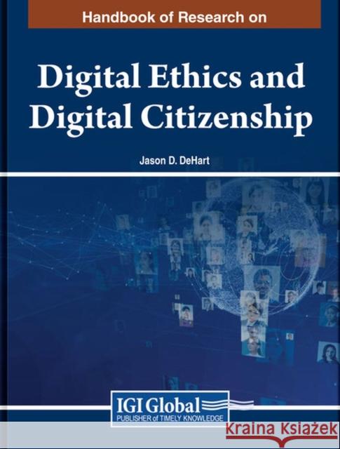 Handbook of Research on Digital Ethics and Digital Citizenship  9781668489345 IGI Global