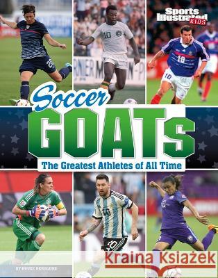 Soccer Goats: The Greatest Athletes of All Time Bruce Berglund 9781669063148 Capstone Press