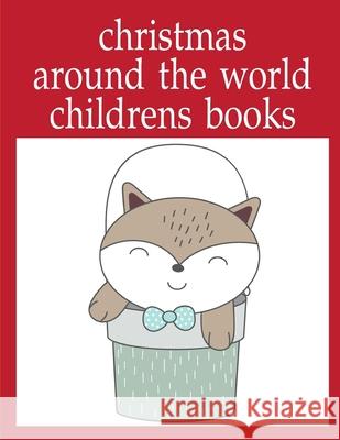 Christmas Around The World Childrens Books: christmas coloring book adult for relaxation J. K. Mimo 9781672795012 Independently Published