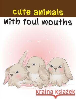 Cute Animals With Foul Mouths: Cute Christmas Animals and Funny Activity for Kids J. K. Mimo 9781674741741 Independently Published
