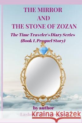 The Mirror and The Stone of Zozan Lashonda Beauregard 9781675566824 Independently Published