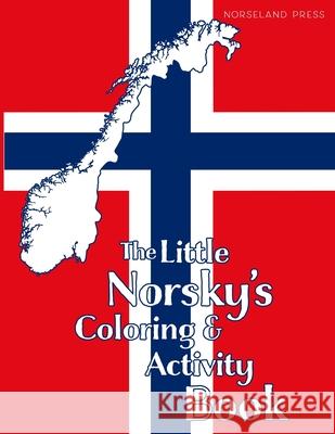 The Little Norsky's Coloring & Activity Book Norseland Press 9781676073284 Independently Published
