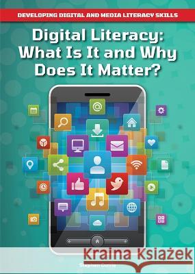 Digital Literacy: What Is It and Why Does It Matter? Stephen Currie 9781678205348 Referencepoint Press