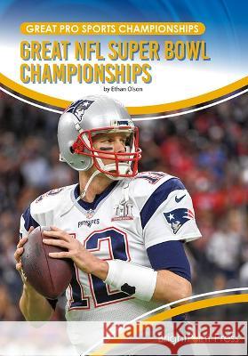 Great NFL Super Bowl Championships Ethan Olson 9781678206604 Brightpoint Press