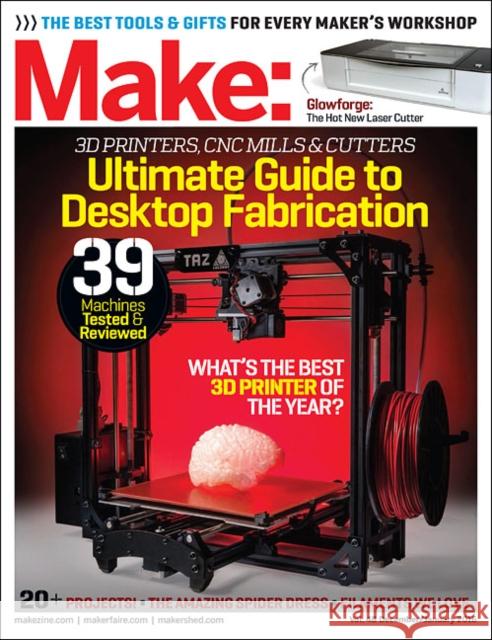 Make: Volume 48 Desktop Fabrication: Fab Factory Rafe Needleman 9781680451061 Maker Media, Inc