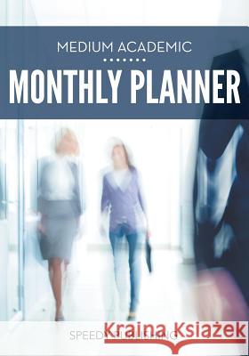 Medium Academic Monthly Planner Speedy Publishing LLC 9781681451923 Speedy Publishing Books