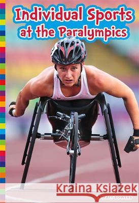 Individual Sports at the Paralympics Matt Bowers 9781681518299 Amicus