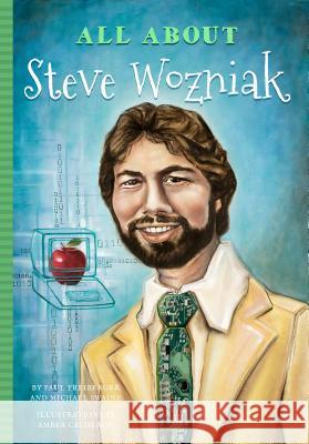 All about Steve Wozniak Paul Freiberger Mike Swaine 9781681570976 Blue River Press