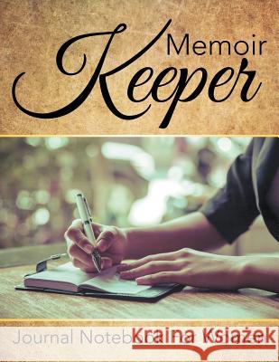 Memoir Keeper: Journal Notebook For Women Jupiter Kids 9781682604045 Jupiter Kids