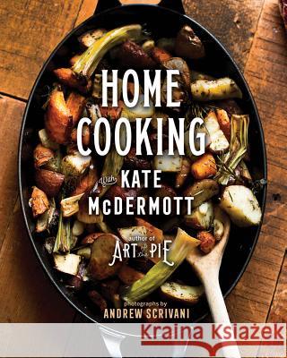 Home Cooking with Kate McDermott Kate McDermott 9781682682418 Countryman Press