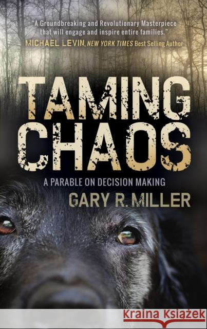 Taming Chaos: A Parable on Decision Making  9781683500605 Morgan James Publishing