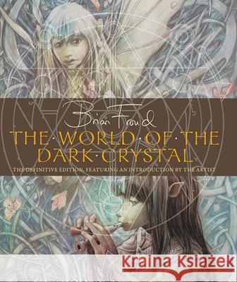 World of the Dark Crystal,The J.J. Llewellyn 9781683838593 Insight Editions