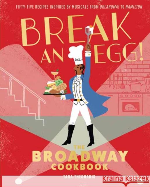 Break and Egg!: The Broadway Cookbook  9781683838838 Insight Editions