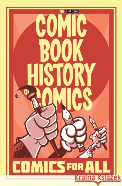Comic Book History of Comics: Comics For All Fred Van Lente 9781684052554 Idea & Design Works