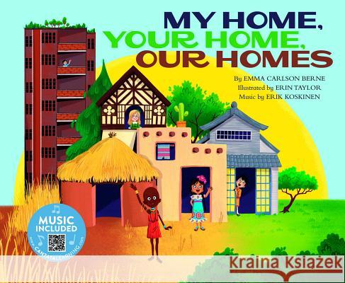 My Home, Your Home, Our Homes Emma Carlson Berne Erin Taylor Erik Koskinen 9781684102914 Cantata Learning