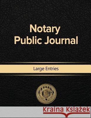 Notary Public Journal Large Entries Notary Public 9781684116676 WWW.Snowballpublishing.com